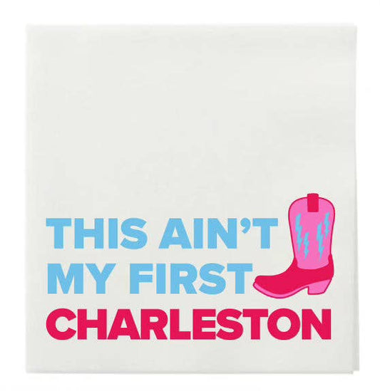 “THIS AIN’T MY FIRST CHARLESTON" COCKTAIL NAPKINS - Bella Boutique