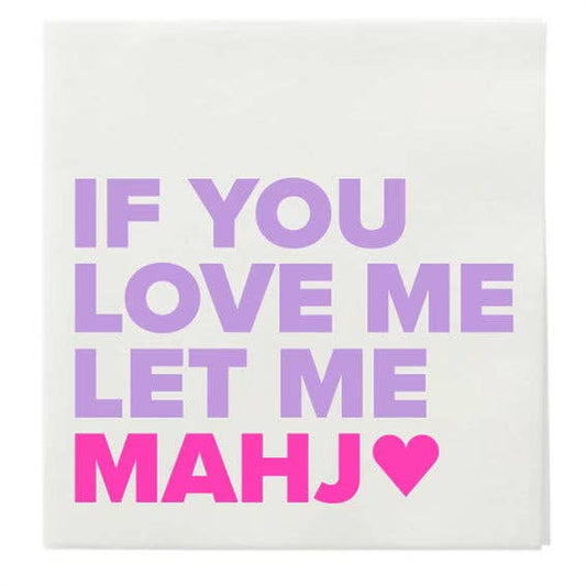 “IF YOU LOVE ME LET ME MAHJ" COCKTAIL NAPKINS - Bella Boutique