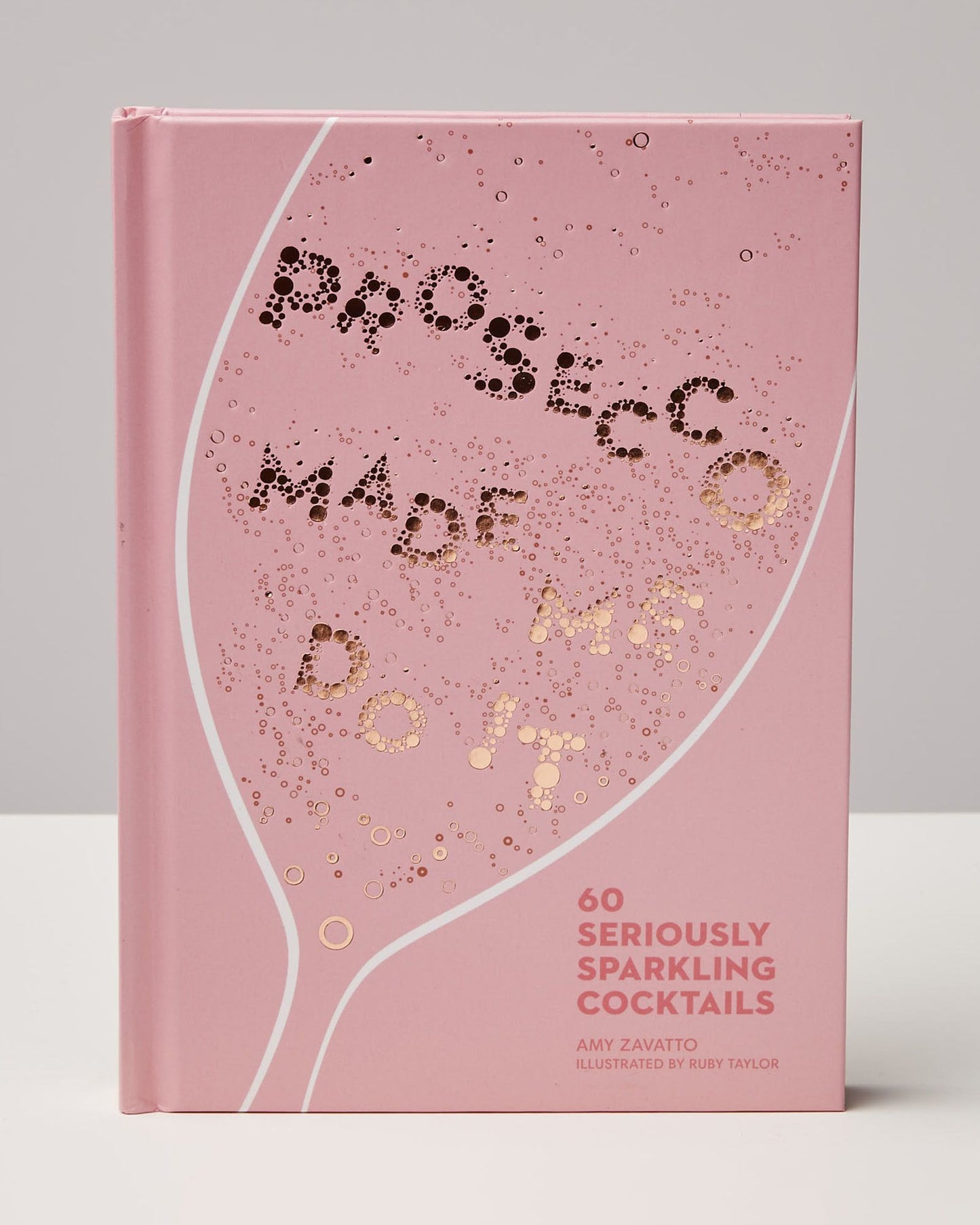 Prosecco Made Me Do It Book